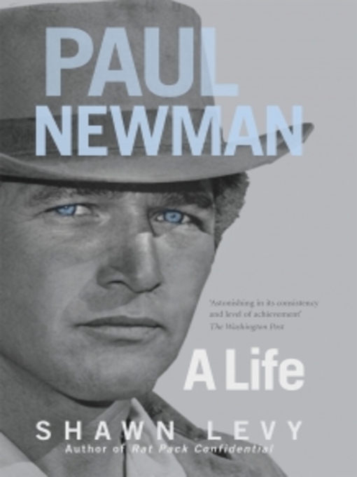 Title details for Paul Newman by Shawn Levy - Available